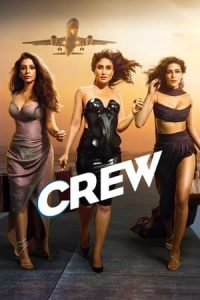 Crew (2024) Hindi HDRip 1080p 720p 480p Download